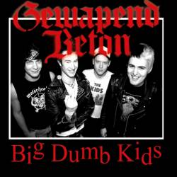 Gewapend Beton : Big Dump Kids